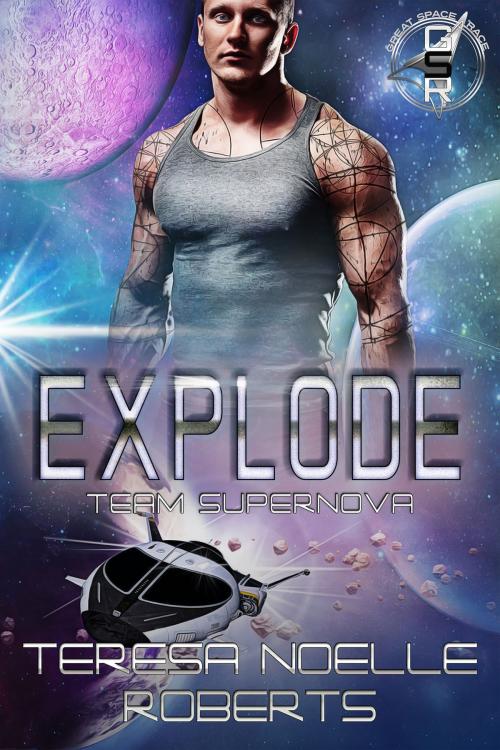 Cover of the book Explode by Teresa Noelle Roberts, Teresa Noelle Roberts
