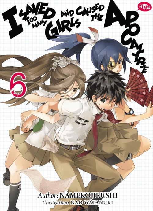 Cover of the book I Saved Too Many Girls and Caused the Apocalypse: Volume 6 by Namekojirushi, J-Novel Club