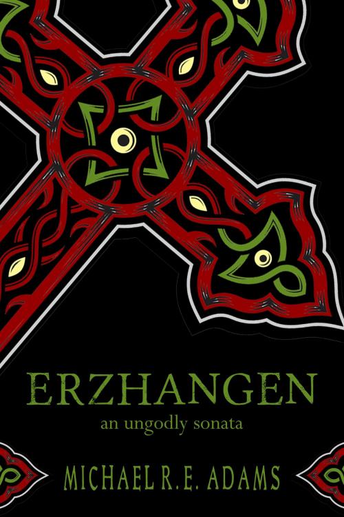 Cover of the book Erzhangen: An Ungodly Sonata by Michael R.E. Adams, Enchanted Cipher