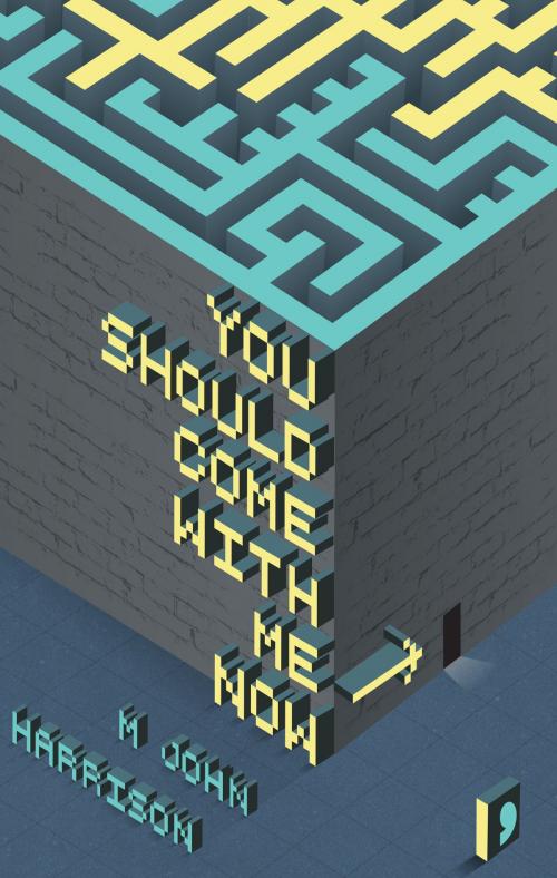Cover of the book You Should Come With Me Now by M. John Harrison, Comma Press