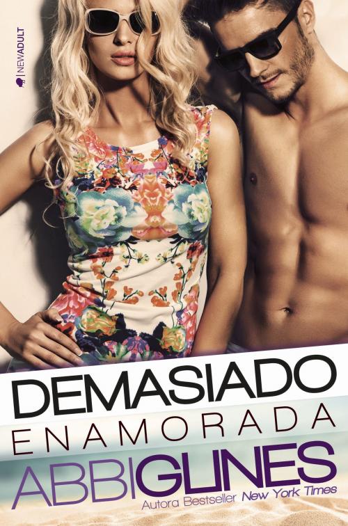 Cover of the book Demasiado enamorada by Abbi Glines, Ediciones Kiwi