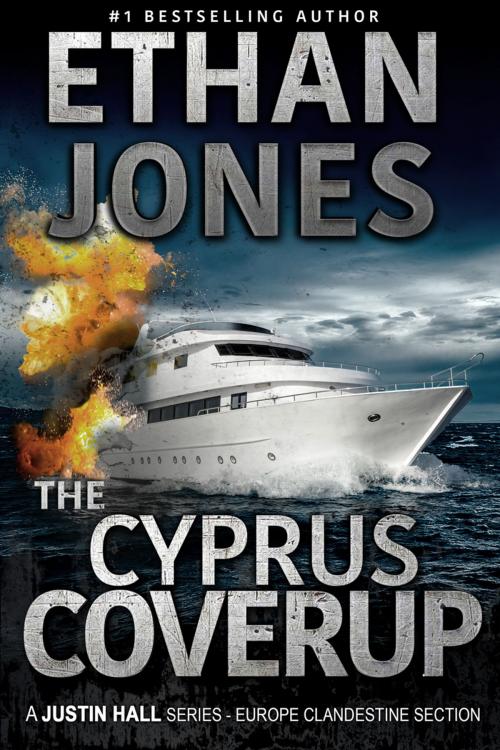Cover of the book The Cyprus Coverup: A Justin Hall Spy Thriller by Ethan Jones, Knightsville Books