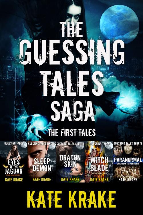 Cover of the book The Guessing Tales Saga: The First Tales by Kate Krake, Krakenfire Media