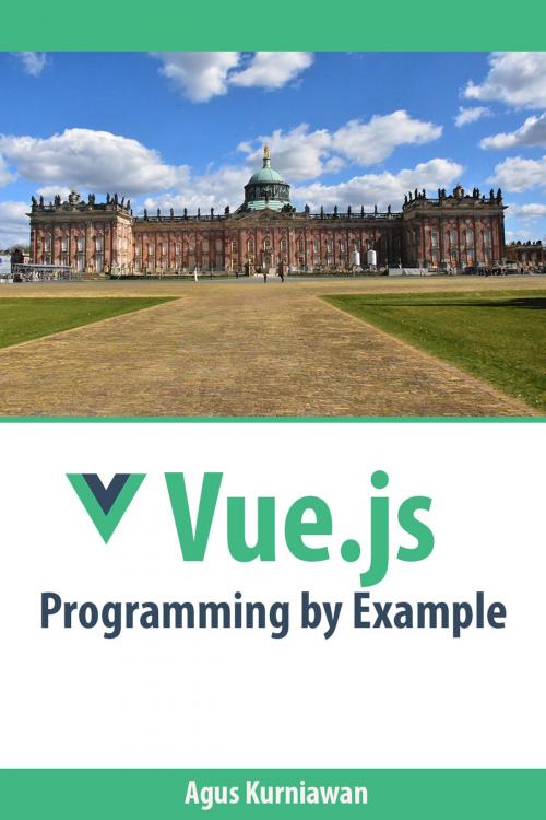 Cover of the book Vue.js Programming by Example by Agus Kurniawan, PE Press