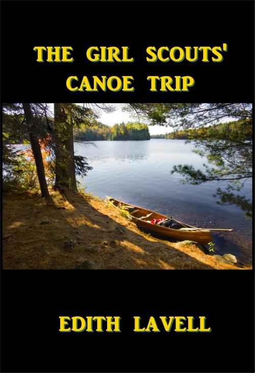 Cover of the book The Girls Scouts' Canoe Trip by Edith Lavell, Green Bird Press