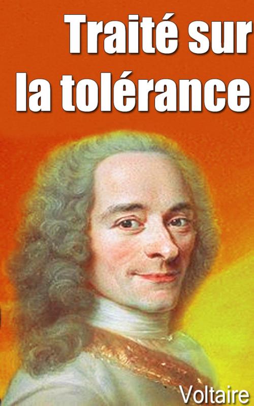 Cover of the book Traité sur la tolérance by Voltaire, Voltaire