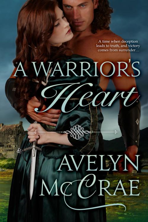 Cover of the book A Warrior's Heart by Abbie Zanders, Avelyn McCrae, Abbie Zanders