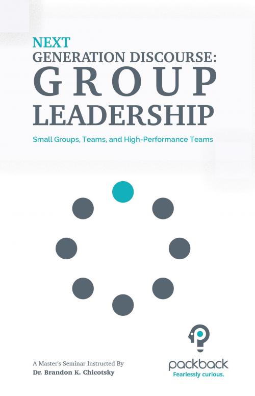 Cover of the book Next Generation Discourse: Group Leadership by Dr. Brandon Chicotsky, BlogIntoBook.com