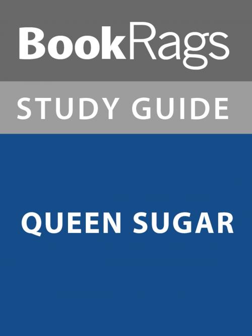 Cover of the book Summary & Study Guide: Queen Sugar by BookRags, BookRags