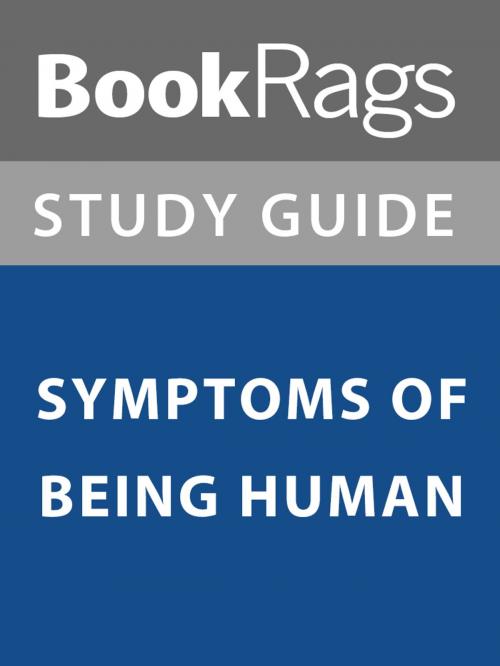 Cover of the book Summary & Study Guide: Symptoms of Being Human by BookRags, BookRags