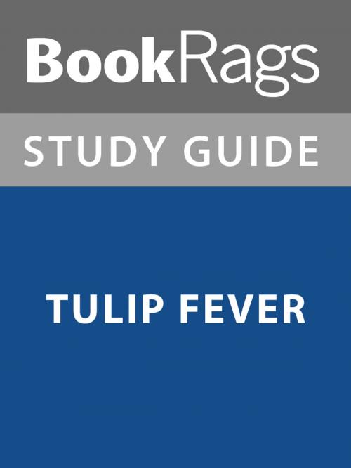 Cover of the book Summary & Study Guide: Tulip Fever by BookRags, BookRags