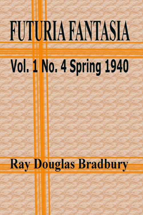 Cover of the book Futuria Fantasia Vol. 1 No. 4 by Ray Douglas Bradbury, EJLP
