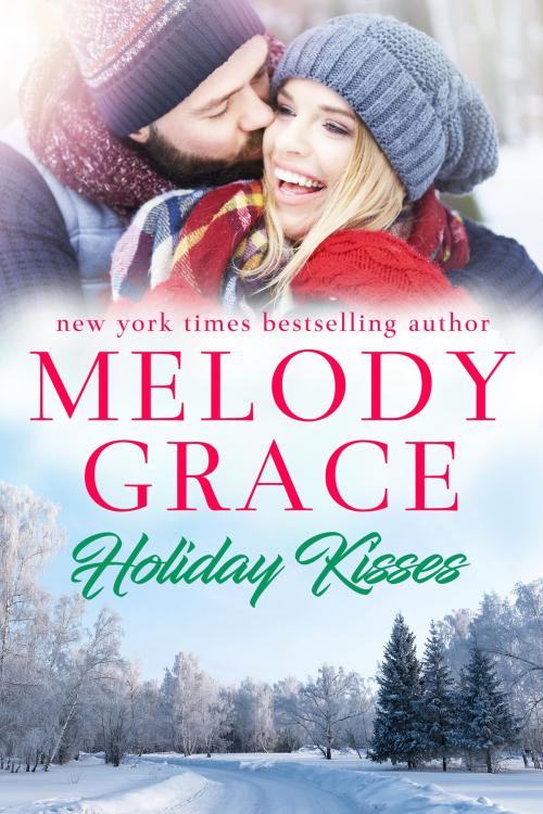 Cover of the book Holiday Kisses by Melody Grace, Melody Grace Books