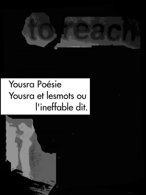 Cover of the book Yousra et lesmots, by Yousra Poésie, Yousra Poésie