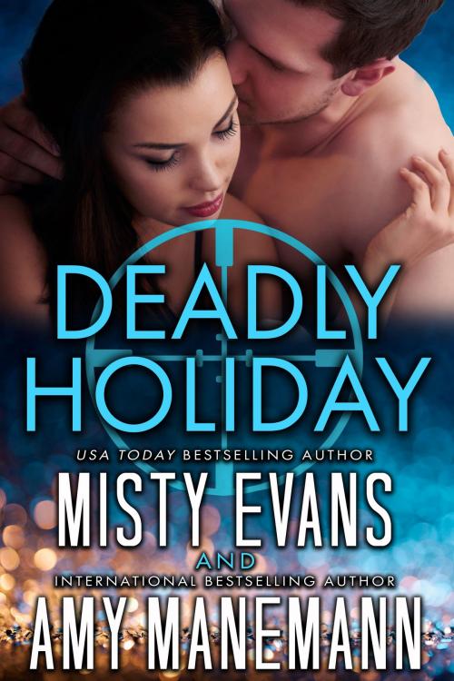 Cover of the book Deadly Holiday by Misty Evans, Amy Manemann, Beach Path Publishing, LLC