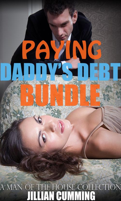 Cover of the book Paying Daddy's Debt Bundle by Jillian Cumming, Jillian Cumming