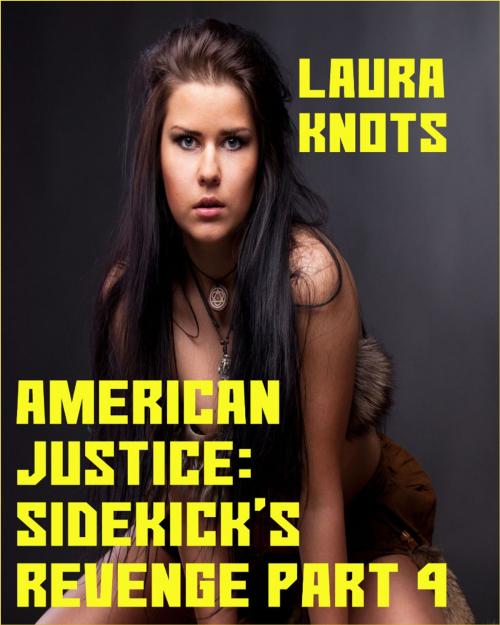 Cover of the book American Justice: Sidekick's Revenge by Laura Knots, Unimportant Books