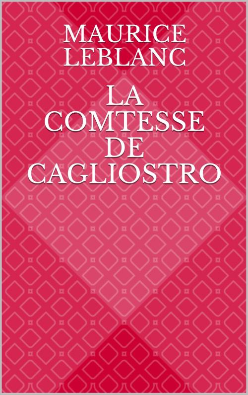 Cover of the book La Comtesse de Cagliostro by Maurice Leblanc, CP