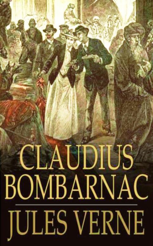 Cover of the book Claudius Bombarnac by Jules Verne, Jules Verne