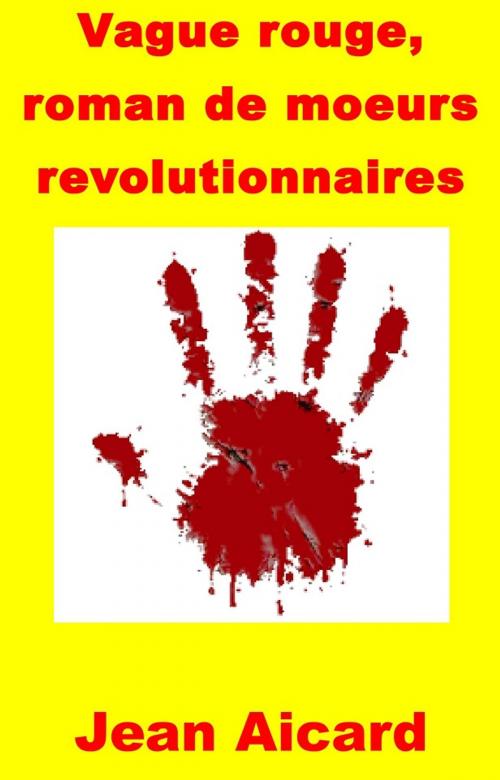 Cover of the book Vague rouge, roman de moeurs revolutionnaires by J.-H. Rosny aine, JBR