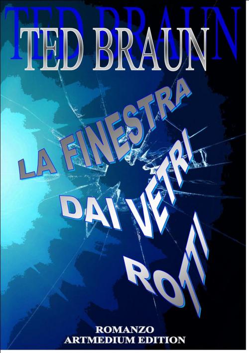 Cover of the book VETRI ROTTI by TED BRAUN, MONDADORI STORE