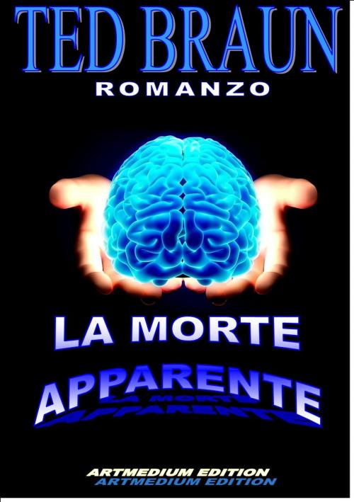 Cover of the book LA MORTE APPARENTE by TED BRAUN, ARTMEDIUM