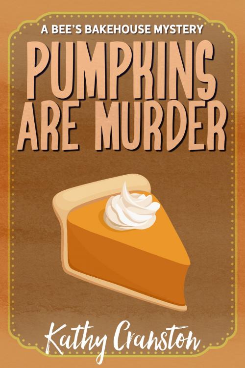 Cover of the book Pumpkins are Murder by Kathy Cranston, Kathy Cranston