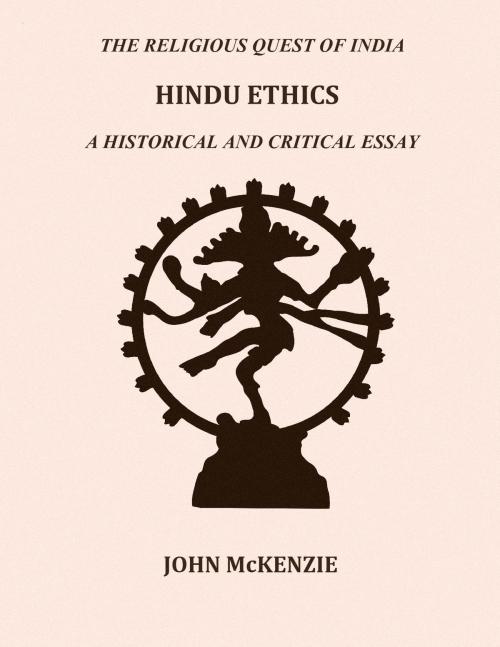 Cover of the book THE RELIGIOUS QUEST OF INDIA : HINDU ETHICS by JOHN McKENZIE, Kar Publishing