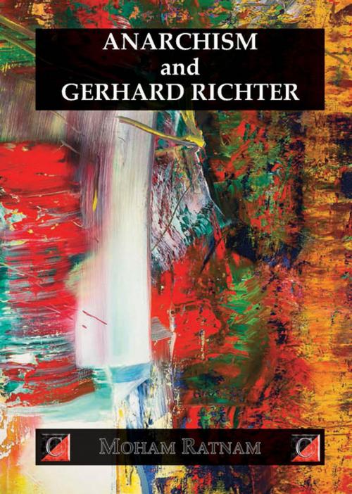 Cover of the book ANARCHISM AND GERHARD RICHTER by Moham Ratnam, ChristieBooks
