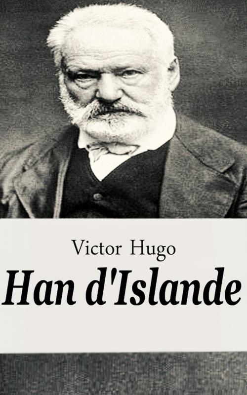 Cover of the book Han d'Islande by Victor Hugo, Victor Hugo