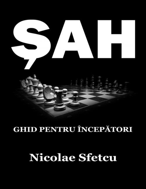 Cover of the book Șah by Nicolae Sfetcu, Nicolae Sfetcu