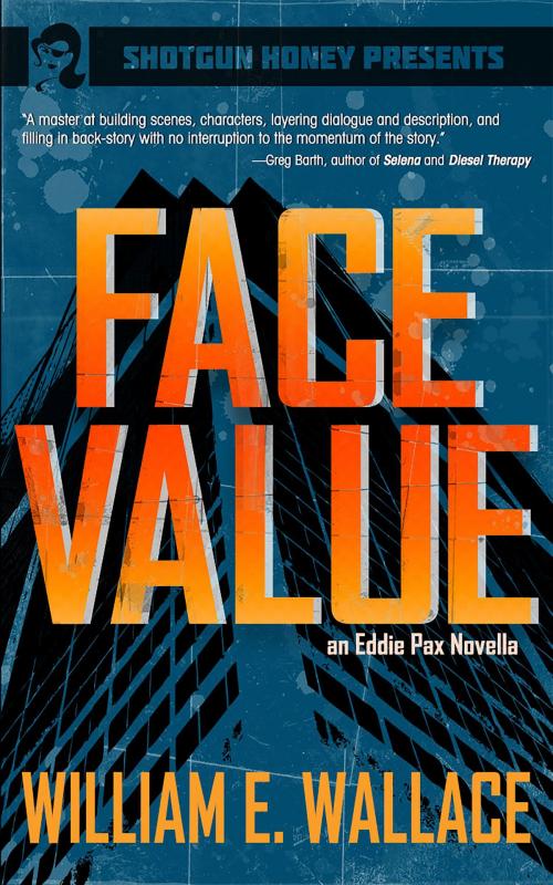 Cover of the book Face Value: An Eddie Pax Novella by William E. Wallace, Down & Out Books