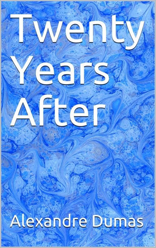Cover of the book Twenty Years After by Alexandre Dumas, CP