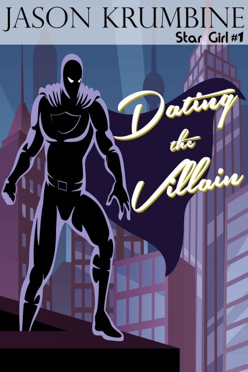 Cover of the book Dating the Villain by Jason Krumbine, One Stray Word