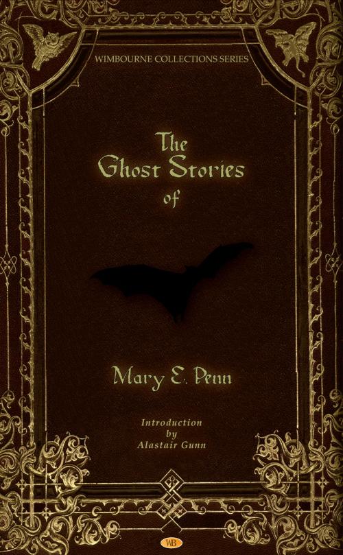 Cover of the book The Ghost Stories of Mary E. Penn by Mary E. Penn, Alastair Gunn, Wimbourne Books