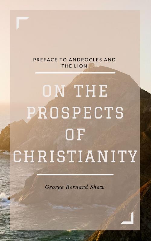 Cover of the book On the Prospects of Christianity (Annotated) by George Bernard Shaw, Consumer Oriented Ebooks Publisher