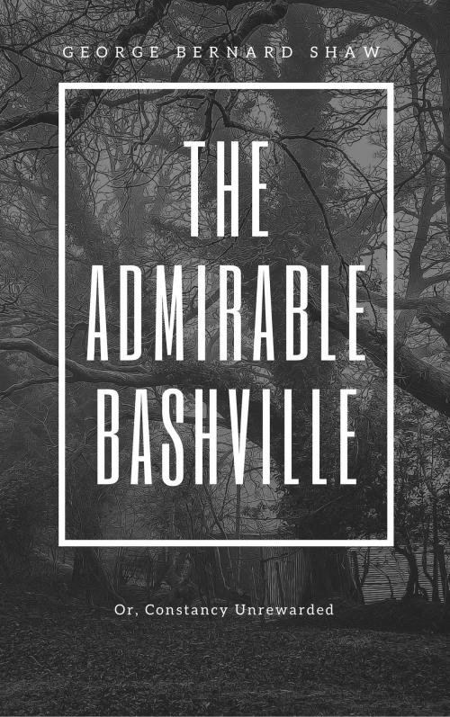 Cover of the book The Admirable Bashville (Annotated) by George Bernard Shaw, Consumer Oriented Ebooks Publisher