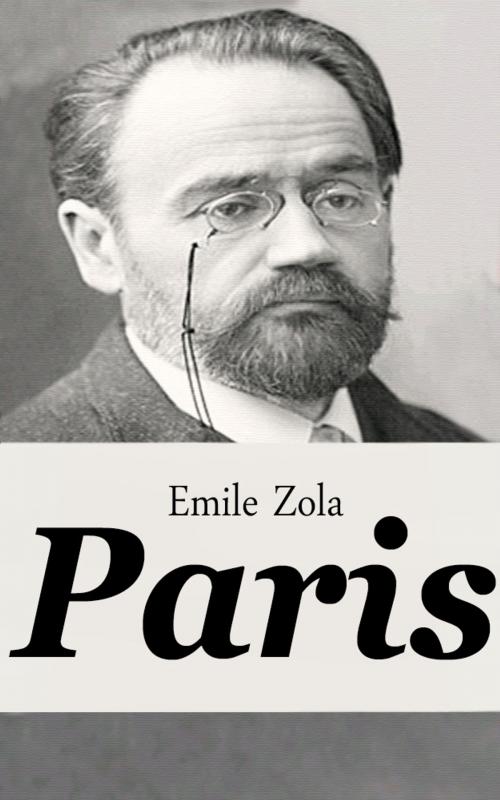 Cover of the book Paris by Emile Zola, Emile Zola