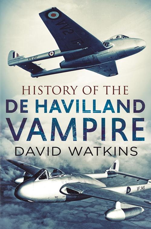 Cover of the book History of the de Havilland Vampire by David Watkins, Fonthill Media