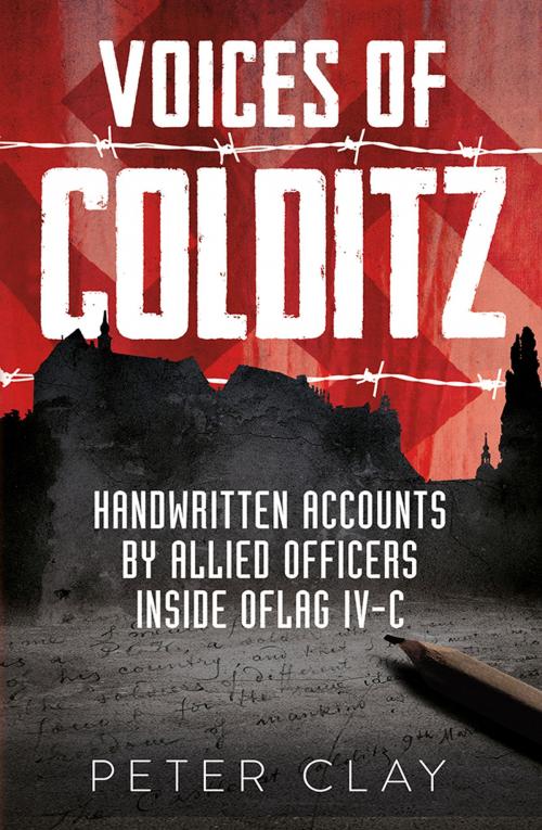 Cover of the book Voices of Colditz by Peter Clay, Fonthill Media