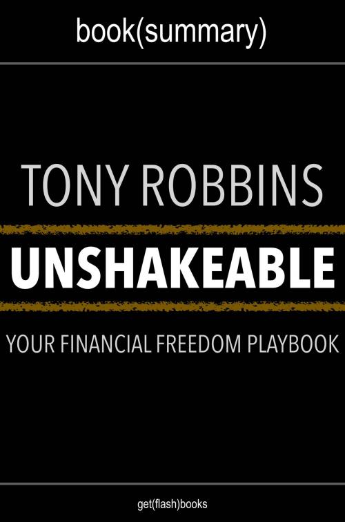 Cover of the book Book Summary: Unshakeable by Tony Robbins by FlashBooks, FlashBooks