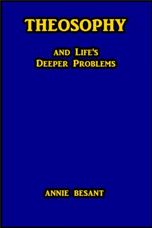 Cover of the book Theosophy and Life's Deeper Problems by Annie Besant, Green Bird Press