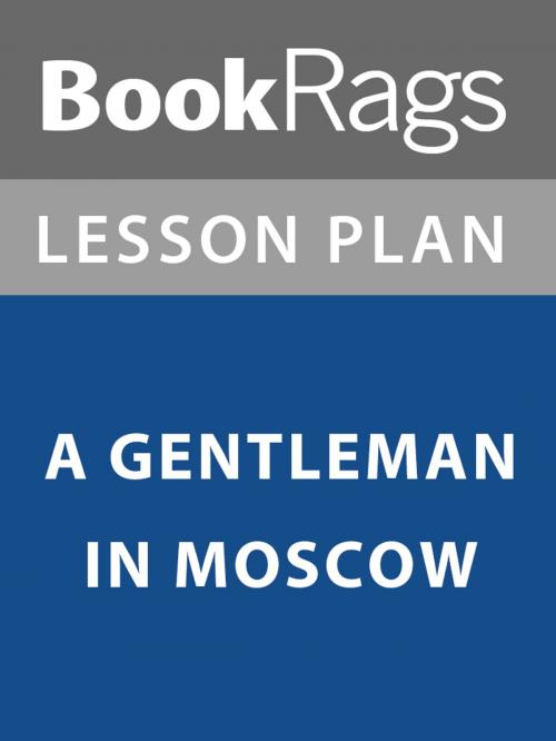 Cover of the book Lesson Plan: A Gentleman in Moscow by BookRags, BookRags