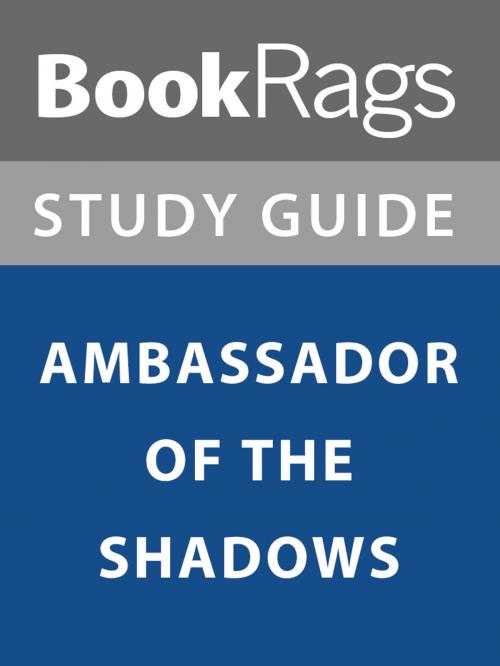 Cover of the book Summary & Study Guide: Ambassador of the Shadows by BookRags, BookRags