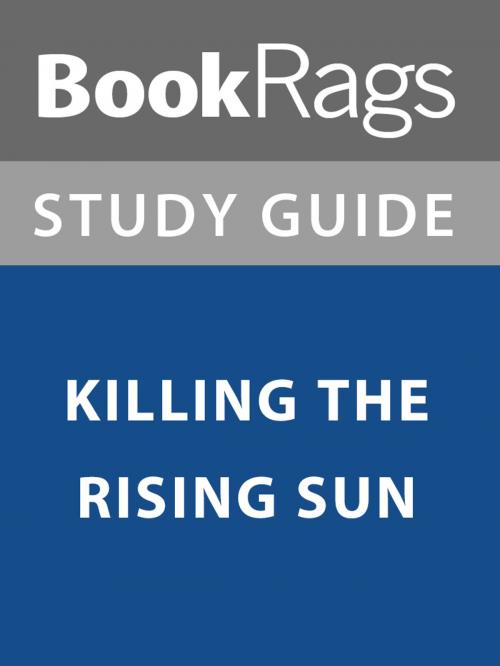 Cover of the book Summary & Study Guide: Killing the Rising Sun by BookRags, BookRags