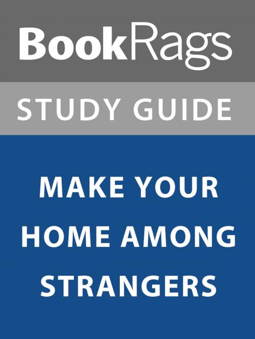 Cover of the book Summary & Study Guide: Make Your Home Among Strangers by BookRags, BookRags