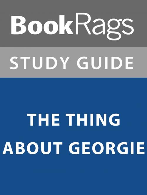 Cover of the book Summary & Study Guide: The Thing About Georgie by BookRags, BookRags