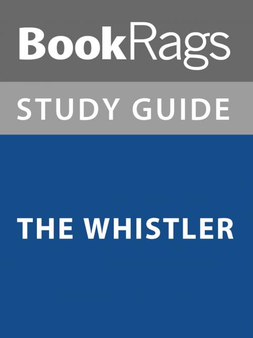 Cover of the book Summary & Study Guide: The Whistler by BookRags, BookRags