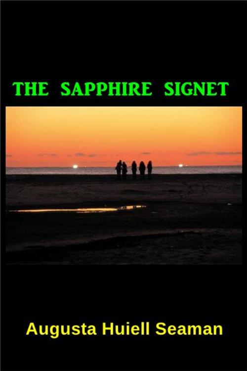 Cover of the book The Sapphire Signet by Augusta Huiell Seaman, Green Bird Press