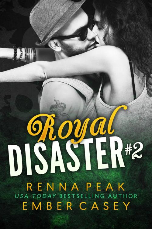 Cover of the book Royal Disaster #2 by Renna Peak, Ember Casey, Casey Peak Publishing, LLC
